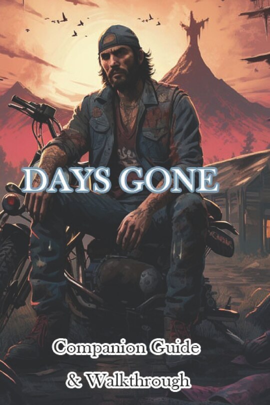 Front cover_Days Gone Companion Guide & Walkthrough