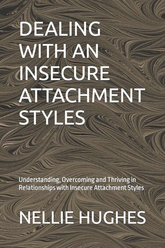 Front cover_Dealing with an Insecure Attachment Styles