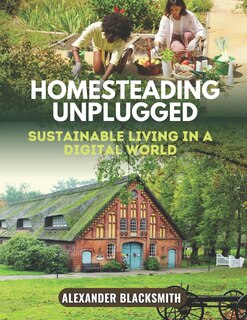 Front cover_Homesteading Unplugged