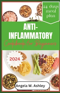 Front cover_Anti-Inflammatory Cookbook For Beginners 2024