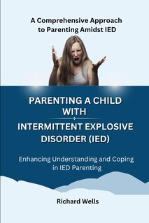 Couverture_Parenting a Child with Intermittent Explosive Disorder (IED)