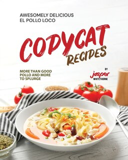 Front cover_Awesomely Delicious El Pollo Loco Copycat Recipes