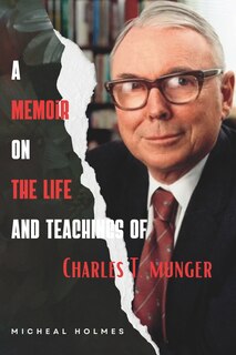 Couverture_A Memoir On The Life and Teaching of Charles T. Munger