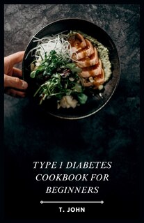 Couverture_Type 1 Diabetes Cookbook for Beginners