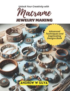 Front cover_Unlock Your Creativity with Macrame Jewelry Making