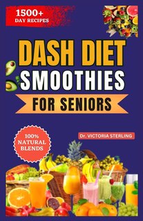 Front cover_Dash Diet Smoothies for Seniors