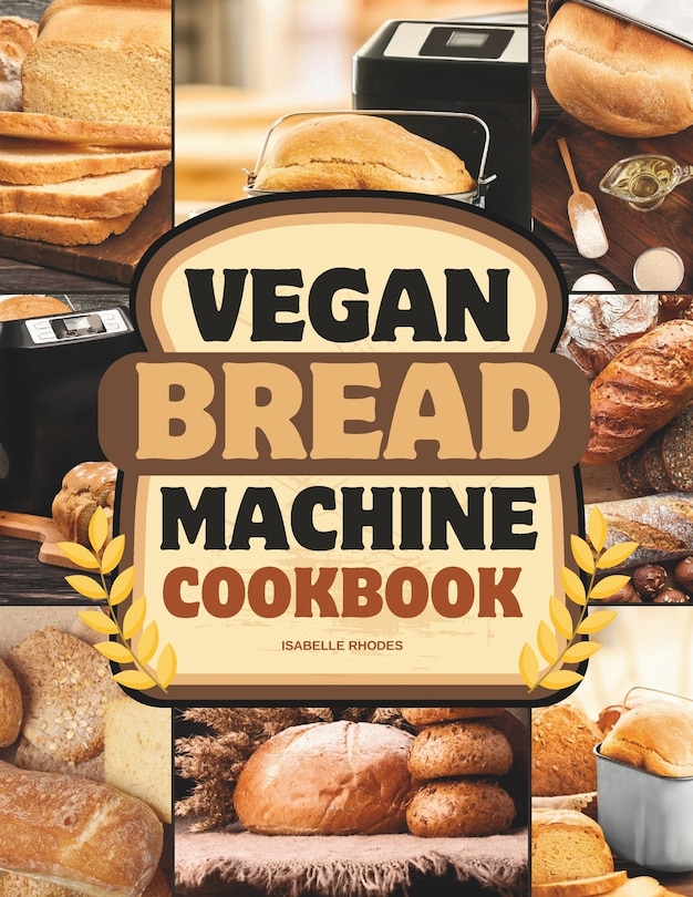 Couverture_Vegan Bread Machine Cookbook