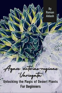Front cover_Agave victoriae-reginae 'Variegata'
