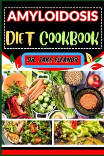 Front cover_Amyloidosis Diet Cookbook