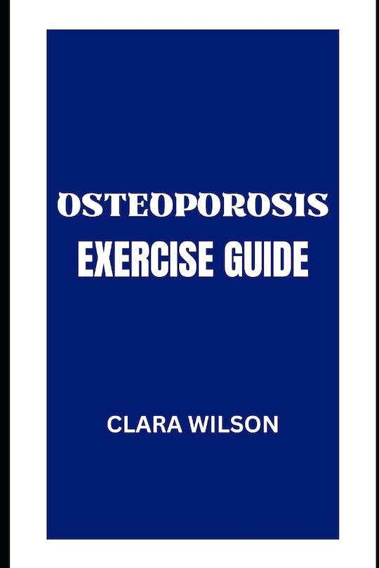 Front cover_The Osteoporosis Exercise Guide