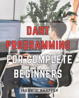 Front cover_Dart Programming For Complete Beginners