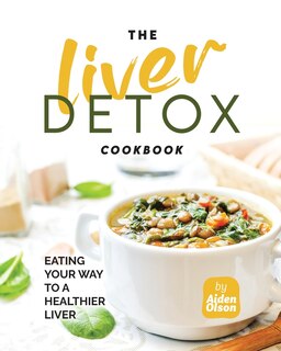 Front cover_The Liver Detox Cookbook