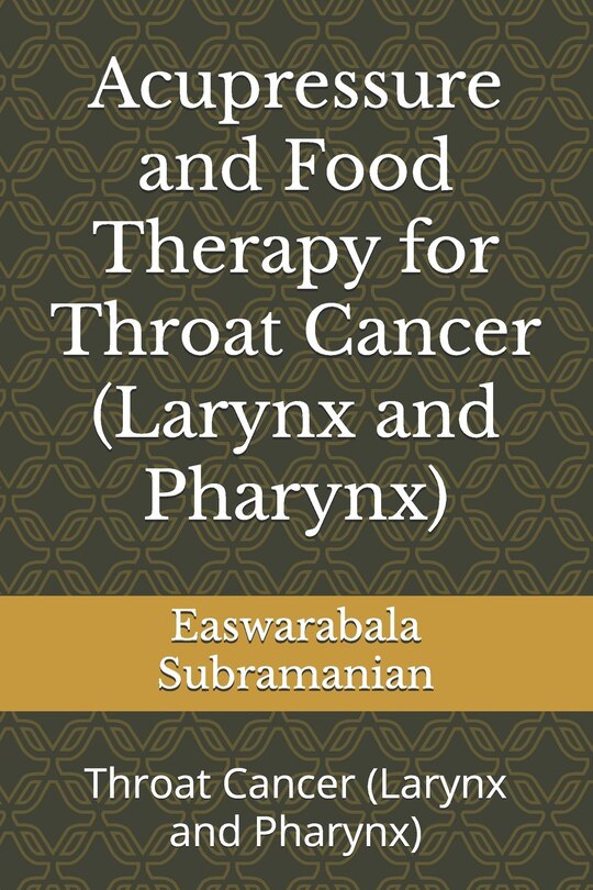 Front cover_Acupressure and Food Therapy for Throat Cancer (Larynx and Pharynx)
