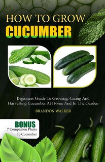 Front cover_How to Grow Cucumber