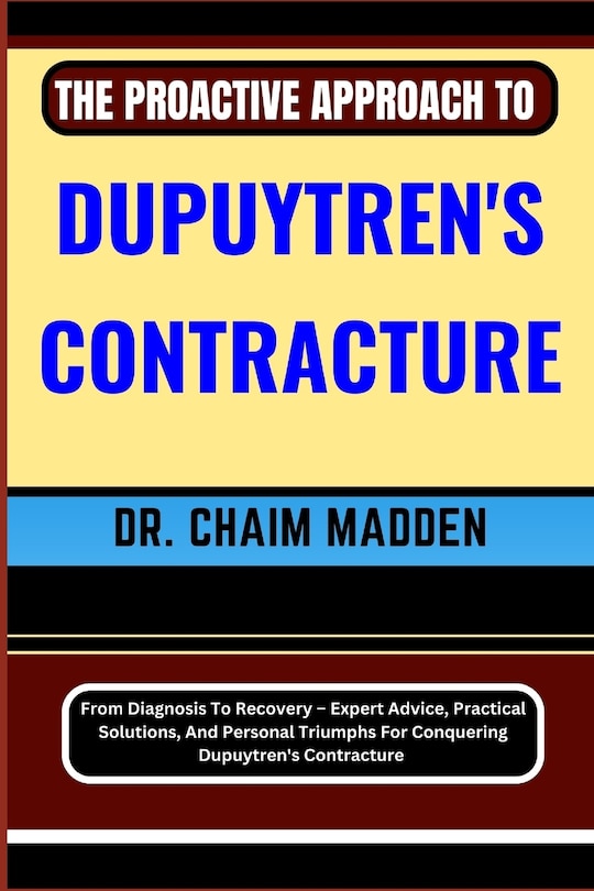 Front cover_The Proactive Approach to Dupuytren's Contracture