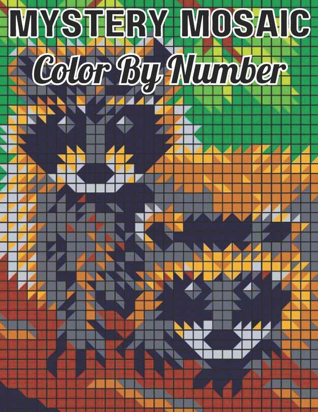 Mystery Mosaics Color By Number: New 100 Page Large Print Mystery Mosaic Coloring Book for Adults, Seniors and Beginners - Color by Numbers