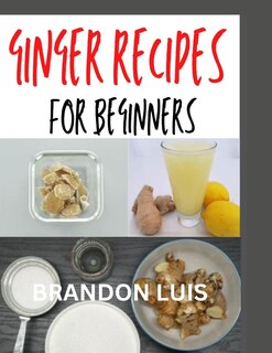 Front cover_Ginger Recipes for Beginners