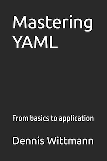 Mastering YAML: From basics to application