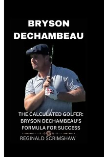 Front cover_Bryson Dechambeau