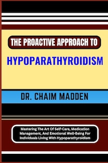 Front cover_The Proactive Approach to Hypoparathyroidism