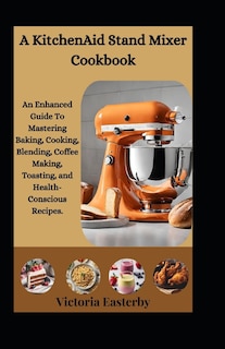 Couverture_A KitchenAid Stand Mixer Cookbook