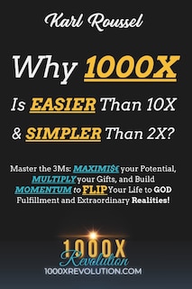Couverture_Why 1000X is EASIER than 10X & SIMPLER than 2X?