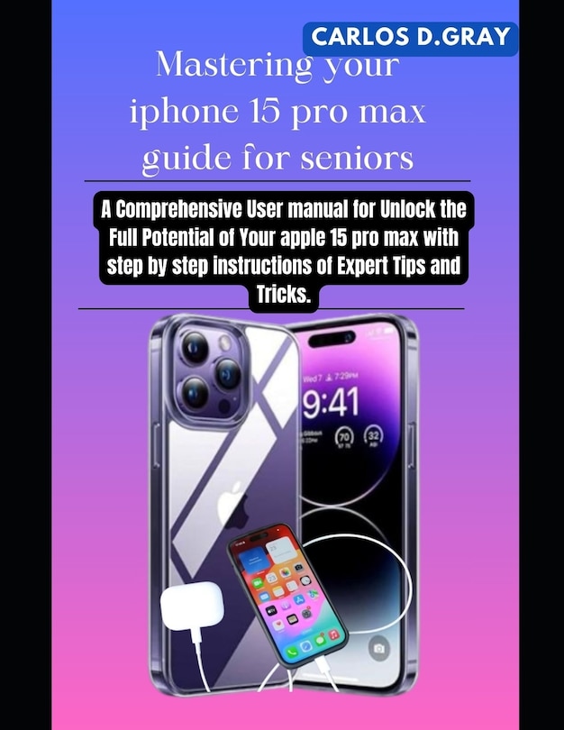 Couverture_Mastering your iphone 15 pro max guide for seniors