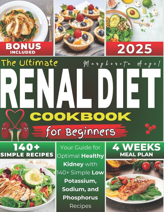 The Ultimate Renal Diet Cookbook For Beginners Your Guide For Optimal