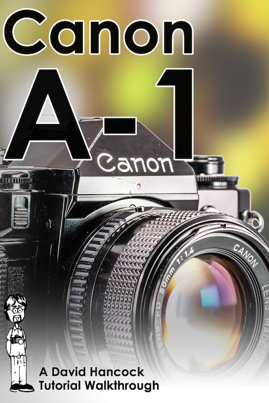 Couverture_Canon A-1 35mm Film SLR Tutorial Walkthrough