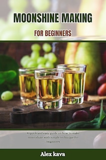 Front cover_Moonshine Making for Beginners