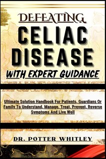 Front cover_Defeating Celiac Disease with Expert Guidance