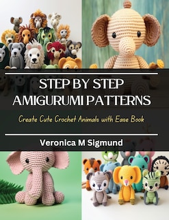 Front cover_Step by Step Amigurumi Patterns