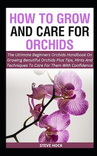 Couverture_How To Grow And Care For Orchids