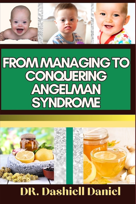 Front cover_From Managing to Conquering Angelman Syndrome