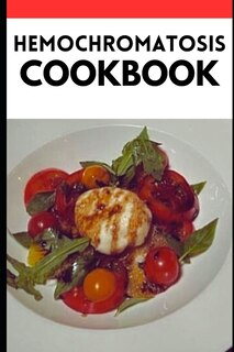 Front cover_The Hemochromatosis Cookbook