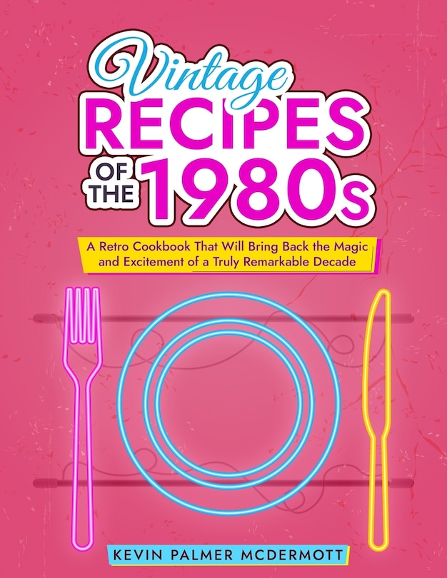 Front cover_Vintage Recipes of the 1980s
