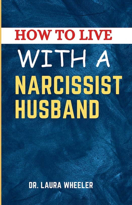 Front cover_How To Live With A Narcissist Husband