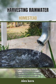 Front cover_Harvesting Rainwater Homestead