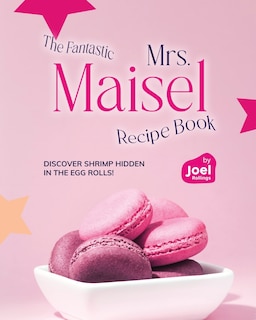 Couverture_The Fantastic Mrs. Maisel Recipe Book