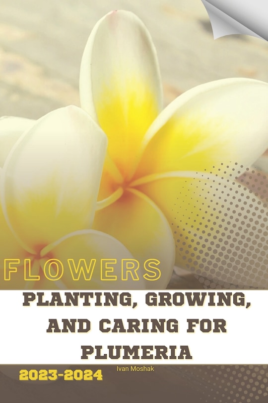 Front cover_Planting, Growing, and Caring for Plumeria