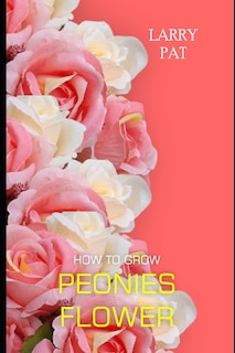 Couverture_How to Grow Peonies