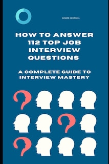 Front cover_How to Answer 112 Top Job Interview Questions