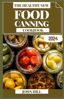 Front cover_The Healthy New Food Canning Cookbook