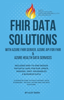 Front cover_Fhir Data Solutions with Azure Fhir Server, Azure API for Fhir & Azure Health Data Services