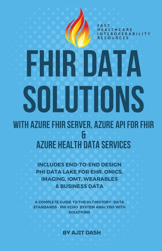 Front cover_Fhir Data Solutions with Azure Fhir Server, Azure API for Fhir & Azure Health Data Services
