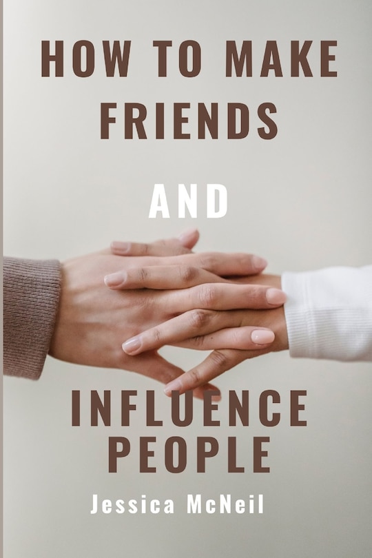 How to Make Friends and Influence People Charismatic Connections from Introduction to Influence
