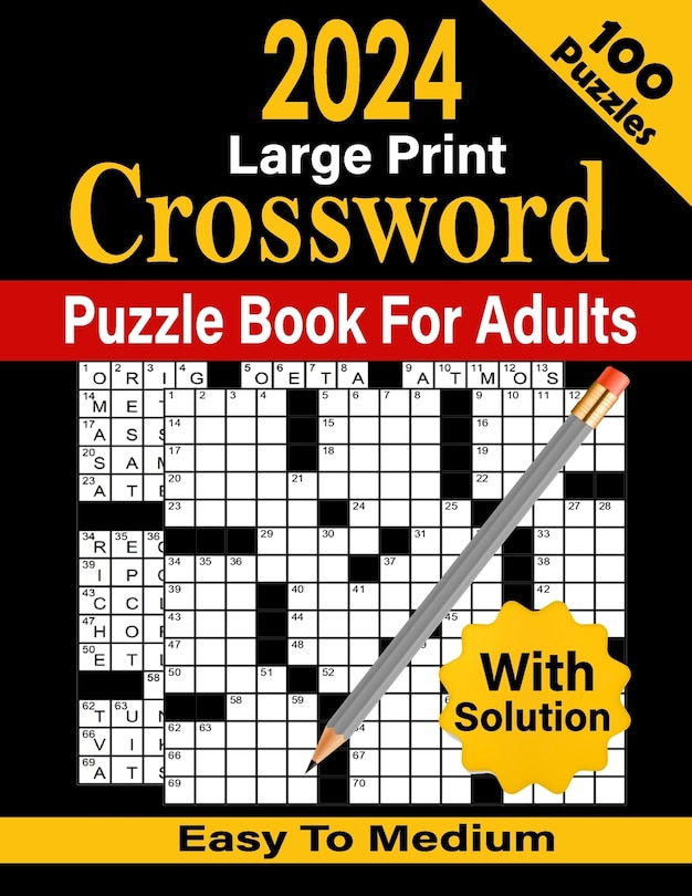 2024 Crossword Puzzle Book For Adults With Solution: 100 Large print