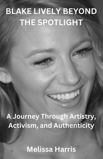 Front cover_Blake Lively Beyond the Spotlght