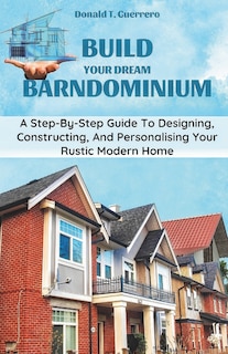 Front cover_Build Your Dream Barndominium