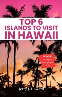 Front cover_Top 6 Islands to Visit in Hawaii